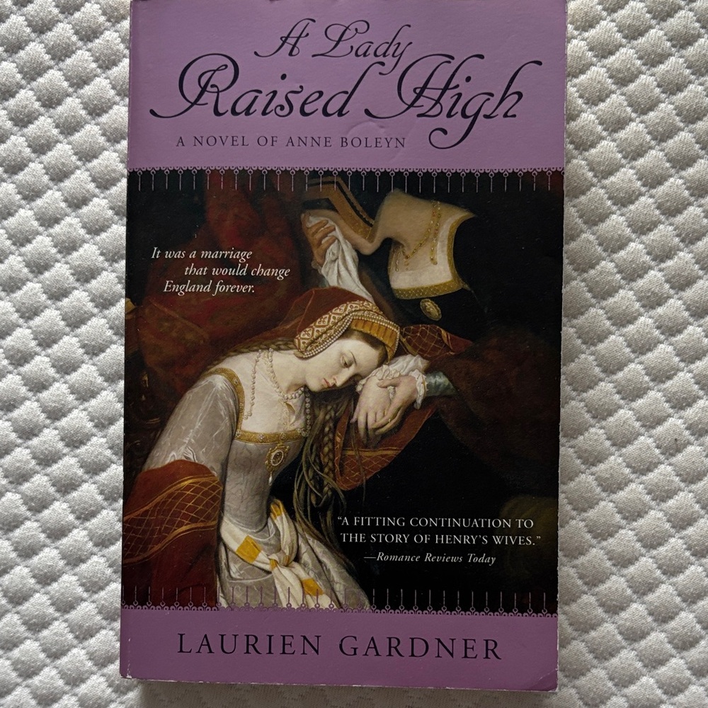 Book: A Lady Raised High - A Novel of Anne Boleyn